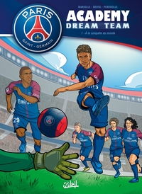PARIS SAINT-GERMAIN Academy Dream Team Tome 1
