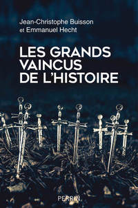LES GRANDS VAINCUS DE L'HISTOIRE