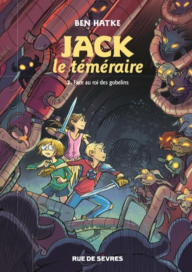 JACK LE TEMERAIRE T2 - FACE AU ROI DES GOBELINS