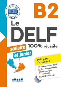 LE DELF JUNIOR SCOLAIRE  - 100% REUSSITE - B2 - LIVRE + CD MP3