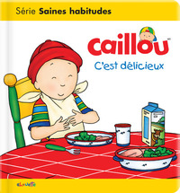 CAILLOU - C'EST DELICIEUX !