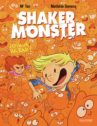 SHAKER MONSTER (TOME 3-JOYEUX BAZAR !)