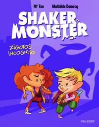 SHAKER MONSTER (TOME 2-ZIGOTOS INCOGNITO)