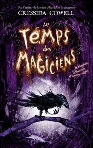LE TEMPS DES MAGICIENS - TOME 1 - LE MAGICIEN, LA GUERRIERE ET LA PETITE CUILLERE