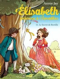 Elisabeth princesse à Versailles Tome 11 Le secret de Bertille