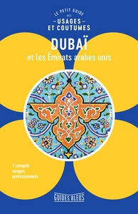 Dubaï et les Emirats arabes unis : le petit guide des usages et coutumes alerte