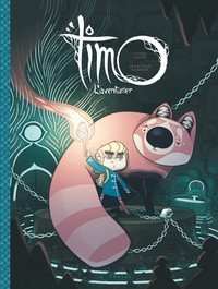TIMO L'AVENTURIER - TOME 1 - TIMO, L'AVENTURIER TOME 1