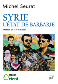 SYRIE, L'ETAT DE BARBARIE