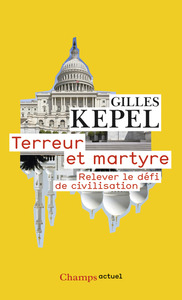 TERREUR ET MARTYRE - CHAMPS ACTUEL - T865 - RELEVER LE DEFI DE CIVILISATION