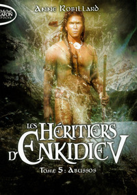 LES HERITIERS D'ENKIDIEV - TOME 5 ABUSSOS