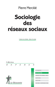 SOCIOLOGIE DES RESEAUX SOCIAUX - 3EME EDITION