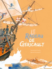LE RADEAU DE GERICAULT (COLL. PONT DES ARTS)