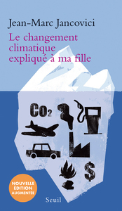 LE CHANGEMENT CLIMATIQUE EXPLIQUE A MA FILLE (NOUVELLE EDITION)