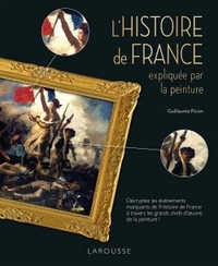 L'HISTOIRE DE FRANCE EXPLIQUEE PAR LA PEINTURE