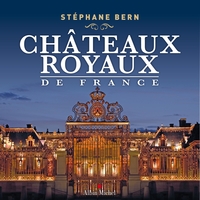 CHATEAUX ROYAUX DE FRANCE
