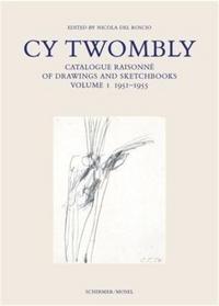 CY TWOMBLY DRAWINGS CATALOGUE RAISONNE VOL. 1 1951-1955 /ANGLAIS
