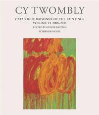CY TWOMBLY : CATALOGUE RAISONNE OF THE PAINTINGS VOL 6 /ANGLAIS/ALLEMAND