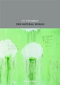 CY TWOMBLY THE NATURAL WORLD 00 07 /ALLEMAND
