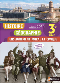 HISTOIRE GEOGRAPHIE ENSEIGNEMENT MORAL ET CIVIQUE 3E 2016 - MANUEL DE L'ELEVE
