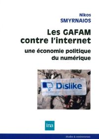 GAFAM CONTRE L'INTERNET (LES)