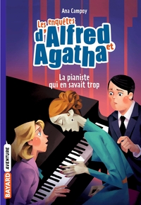 LES ENQUETES D'ALFRED ET AGATHA POCHE, TOME 04 - LA PIANISTE QUI EN SAVAIT TROP