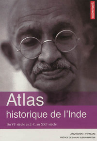 ATLAS HISTORIQUE DE L'INDE - DU VIE SIECLE AV. J-C AU XXIE SIECLE