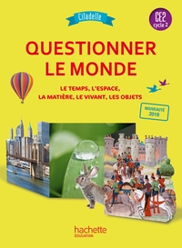 QUESTIONNER LE MONDE CE2 - COLLECTION CITADELLE - LIVRE ELEVE - ED. 2018