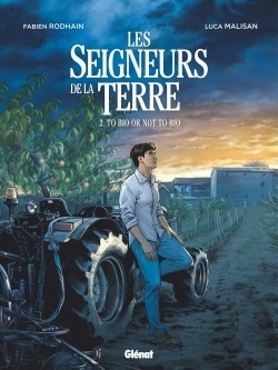 LES SEIGNEURS DE LA TERRE - TOME 02 - TO BIO OR NOT TO BIO