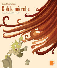 BOB LE MICROBE - GS
