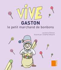 VIVE GASTON LE PETIT MARCHAND DE BONBONS