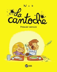 LA CANTOCHE, TOME 01 - PREMIER SERVICE