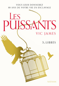 LES PUISSANTS - TOME 3 LIBRES - VOLUME 03