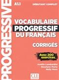 Vocabulaire progressif du français, corrigés : A1.1 débutant complet : avec 200 exercices