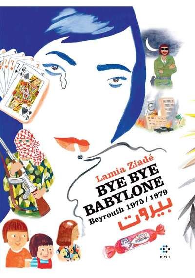 BYE BYE BABYLONE - BEYROUTH 1975 / 1979