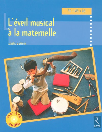EVEIL MUSICAL A LA MATERNELLE (+ 2 CD AUDIO)