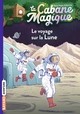 LA CABANE MAGIQUE, TOME 07 - LE VOYAGE SUR LA LUNE