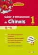 CAHIER D'ENTRAINEMENT DE CHINOIS 1 - CAHIER A1