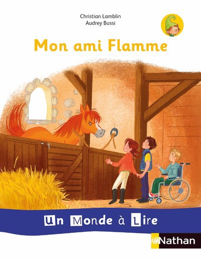 UN MONDE A LIRE - SERIE BLANCHE - ALBUM 3 CP MON AMIE FLAMME 2019