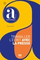 TRAVAILLER L'ECRIT AVEC LA PRESSE - A PARTIR DE A2