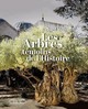 LES ARBRES, TEMOINS DE L'HISTOIRE