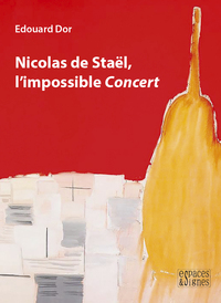 NICOLAS DE STAEL, L'IMPOSSIBLE CONCERT