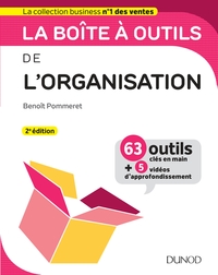 LA BOITE A OUTILS DE L'ORGANISATION - 2E ED. - 63 OUTILS & METHODES - 63 OUTILS & METHODES - AVEC 5