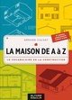 LA MAISON DE A A Z - LE VOCABULAIRE DE LA CONSTRUCTION