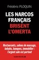 LES NARCOS FRANCAIS BRISENT L'OMERTA - RESTAURANTS, SALONS DE MASSAGE, KEBABS, BANQUE, IMMOBILIER :