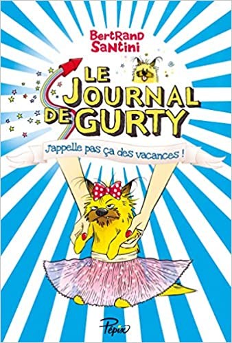 LE JOURNAL DE GURTY - J APPELLE PAS CA DES VACANCES - T.8