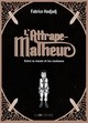 L'ATTRAPE-MALHEUR (TRILOGIE) - ENTRE LA MEULE ET LES COUTEAU