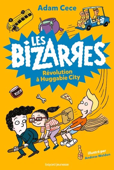 LES BIZARRES, TOME 03 - REVOLUTION A HUGGABIE CITY