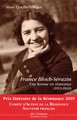 FRANCE BLOCH-SERAZIN - UNE FEMME EN RESISTANCE (1913-1943)