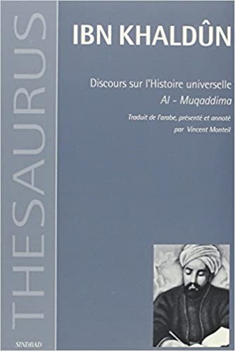 DISCOURS HISTOIRE UNIVERSELLE (THESAURUS - AL-MUQADDIMA