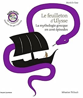 LE FEUILLETON D'ULYSSE AUDIO - LA MYTHOLOGIE GRECQUE EN CENT EPISODES